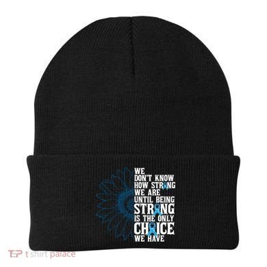 Colon Cancer Being Strong Is The Only Choice Beanie