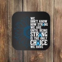 Colon Cancer Being Strong Is The Only Choice Coaster thumb 0