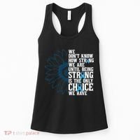 Colon Cancer Being Strong Is The Only Choice Women's Tank Top thumb 0