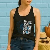 Colon Cancer Being Strong Is The Only Choice Women's Tank Top thumb 2