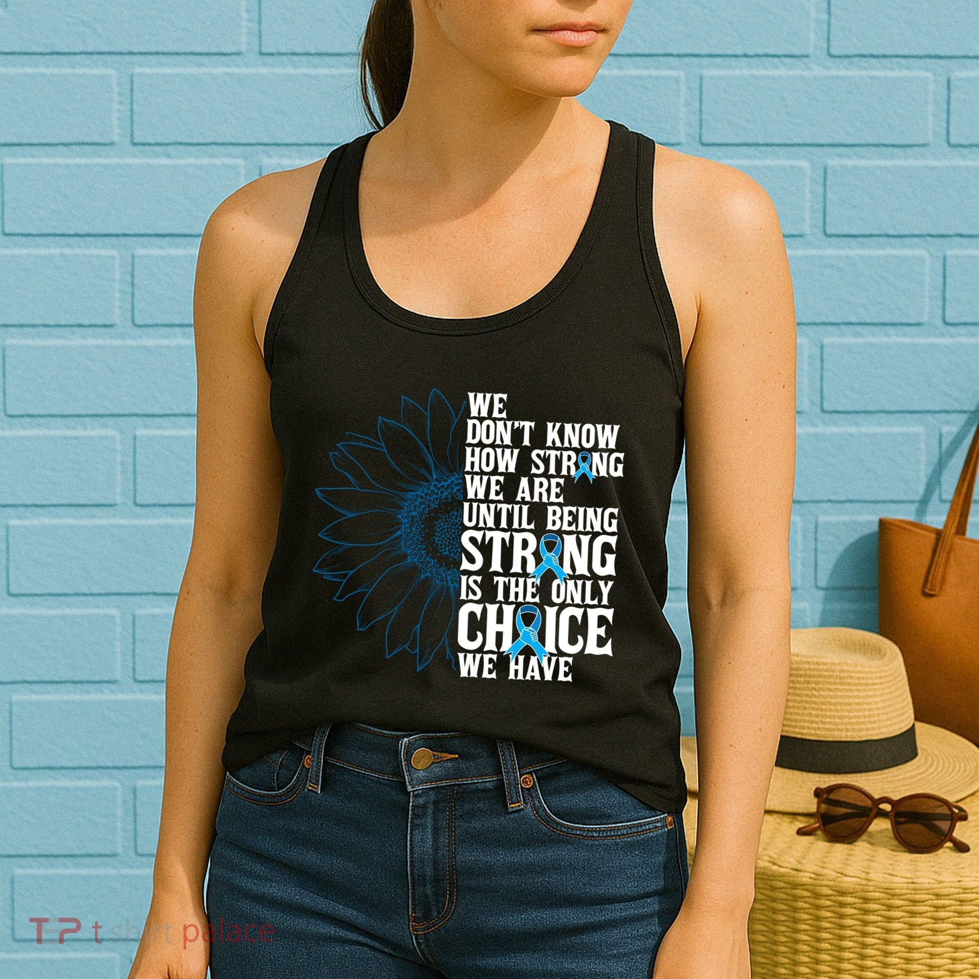 Colon Cancer Being Strong Is The Only Choice Women's Tank Top