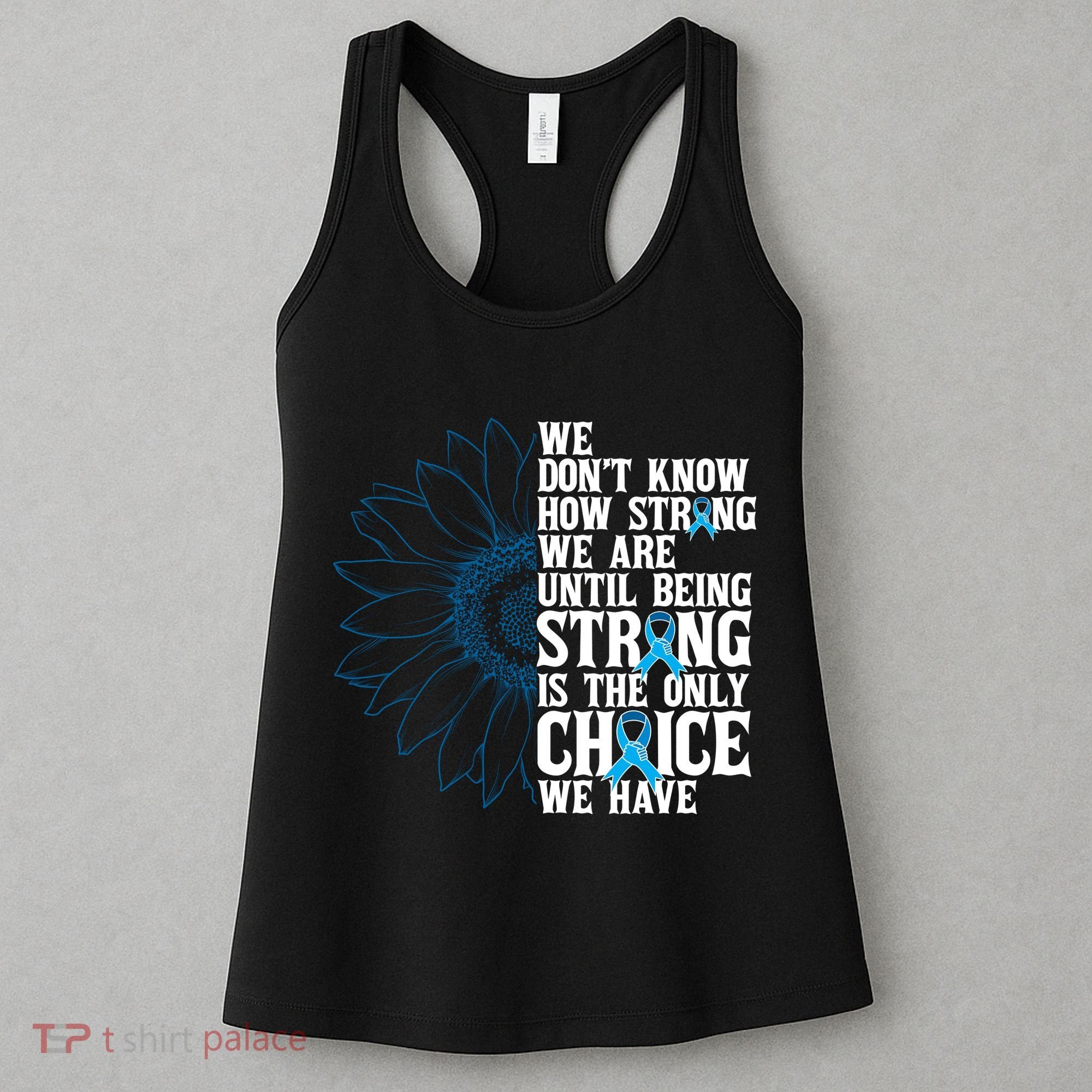 Colon Cancer Being Strong Is The Only Choice Women's Tank Top