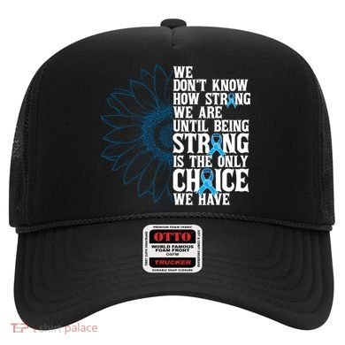 Colon Cancer Being Strong Is The Only Choice Hat