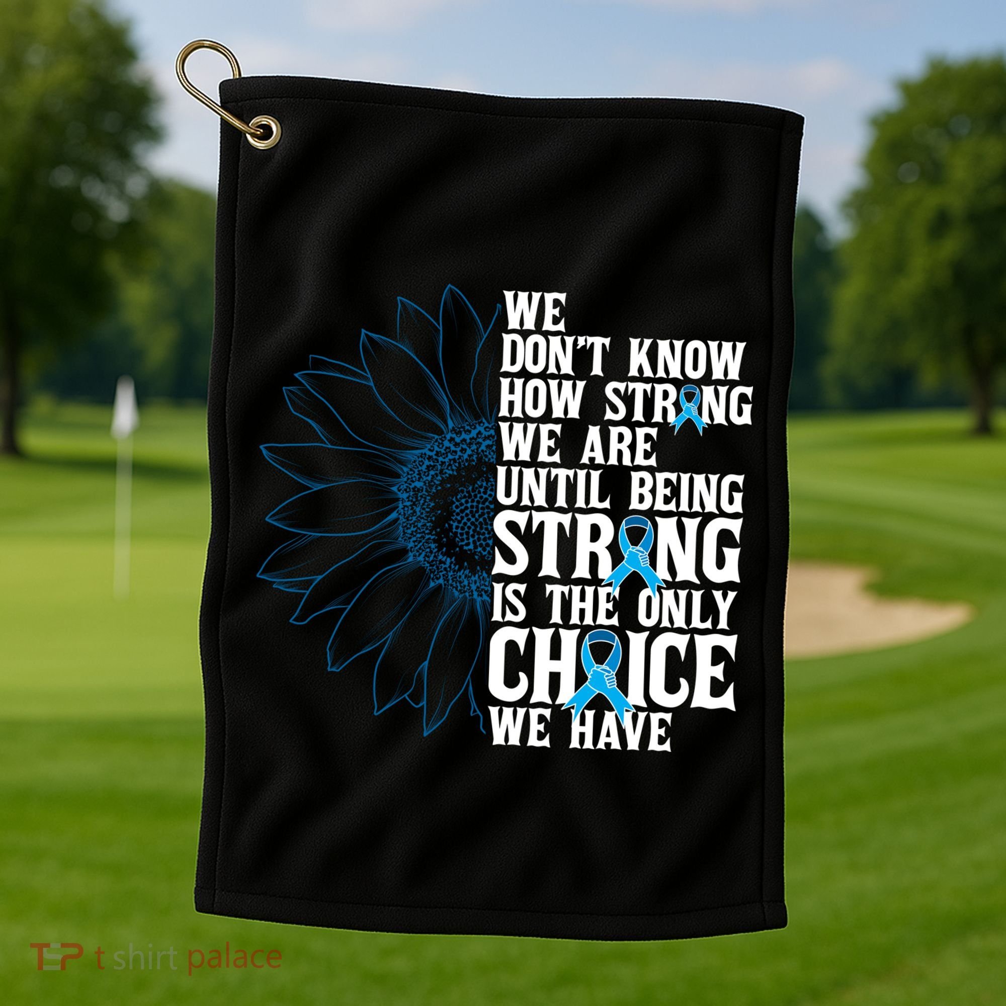 Colon Cancer Being Strong Is The Only Choice Golf Towel