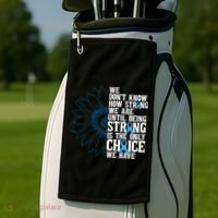 Colon Cancer Being Strong Is The Only Choice Golf Towel thumb 2