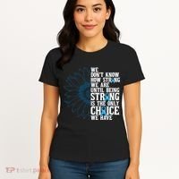 Colon Cancer Being Strong Is The Only Choice Women's T-Shirt thumb 4