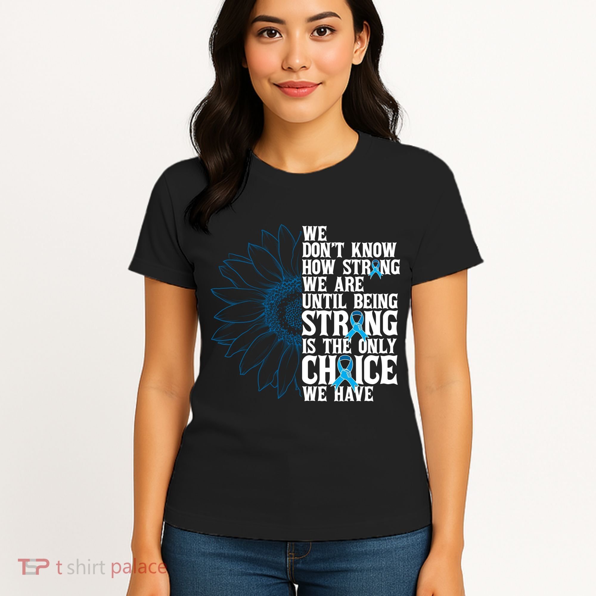 Colon Cancer Being Strong Is The Only Choice Women's T-Shirt