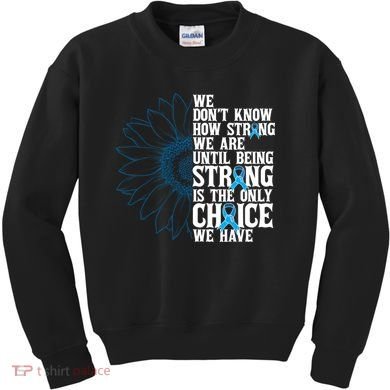 Colon Cancer Being Strong Is The Only Choice Kids Sweatshirt