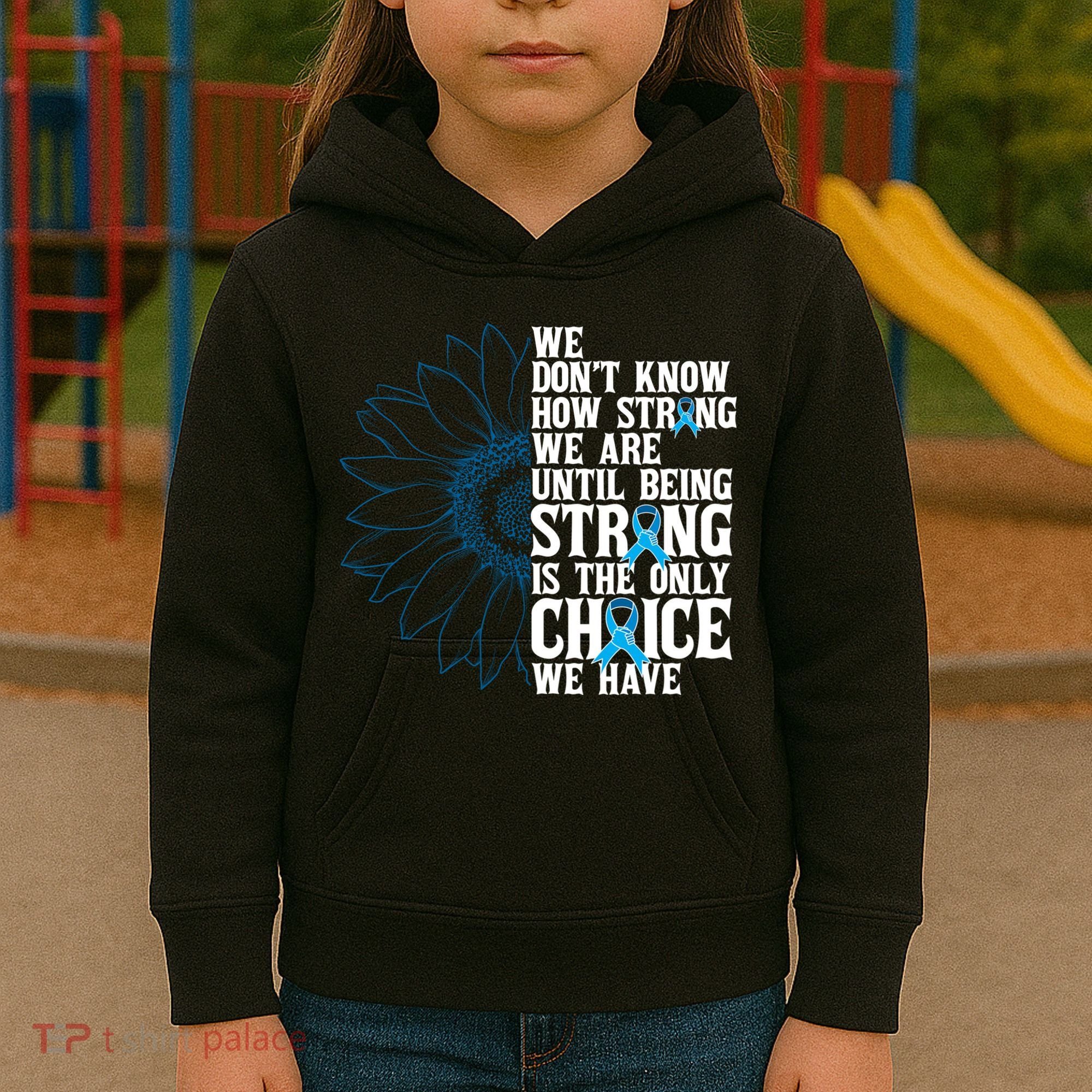 Colon Cancer Being Strong Is The Only Choice Kids Hoodie