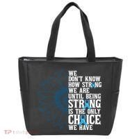 Colon Cancer Being Strong Is The Only Choice Tote Bag thumb 0
