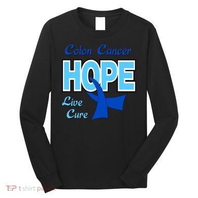 Colon Cancer Hope Live Cure Long Sleeve Shirt