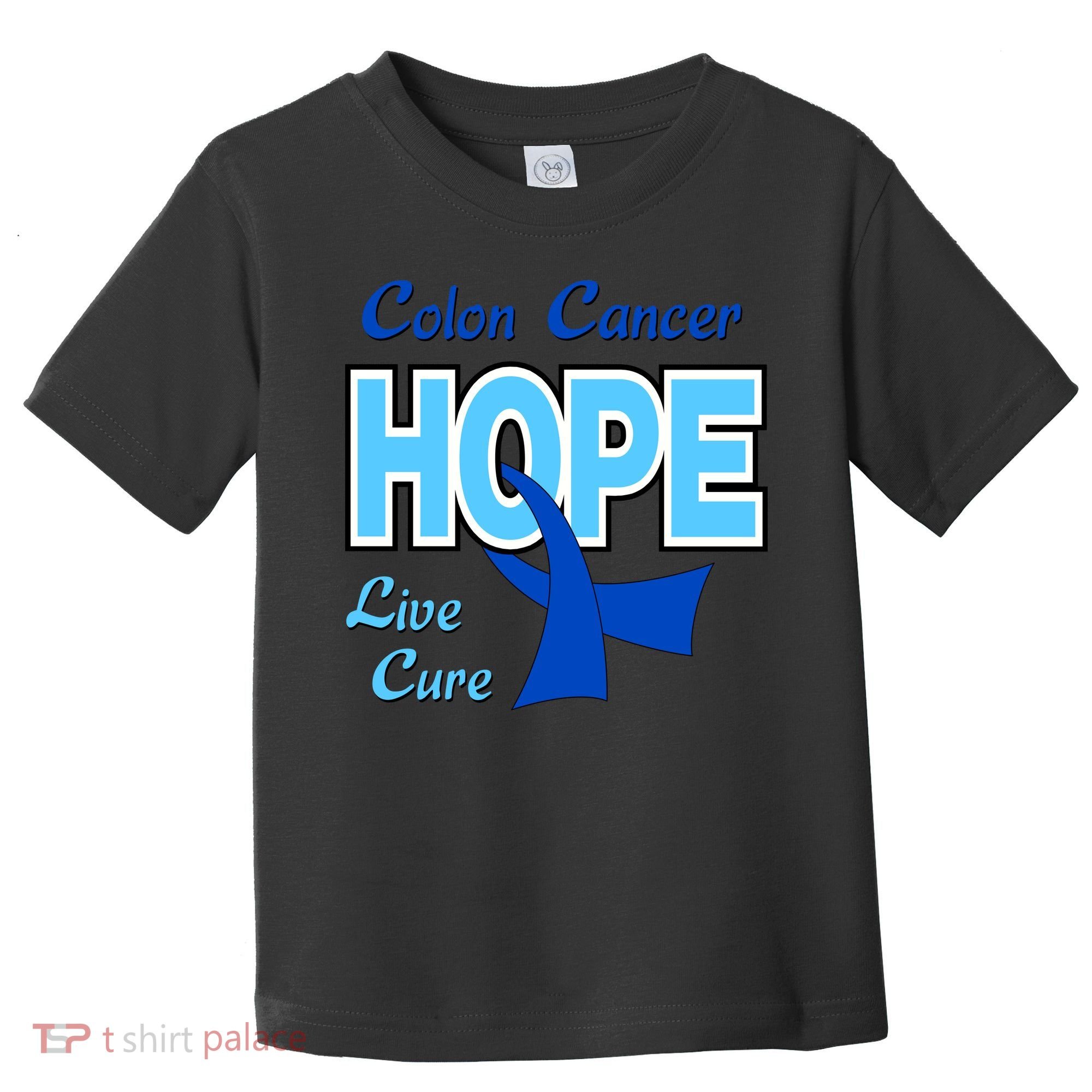 Colon Cancer Hope Live Cure Toddler T-Shirt