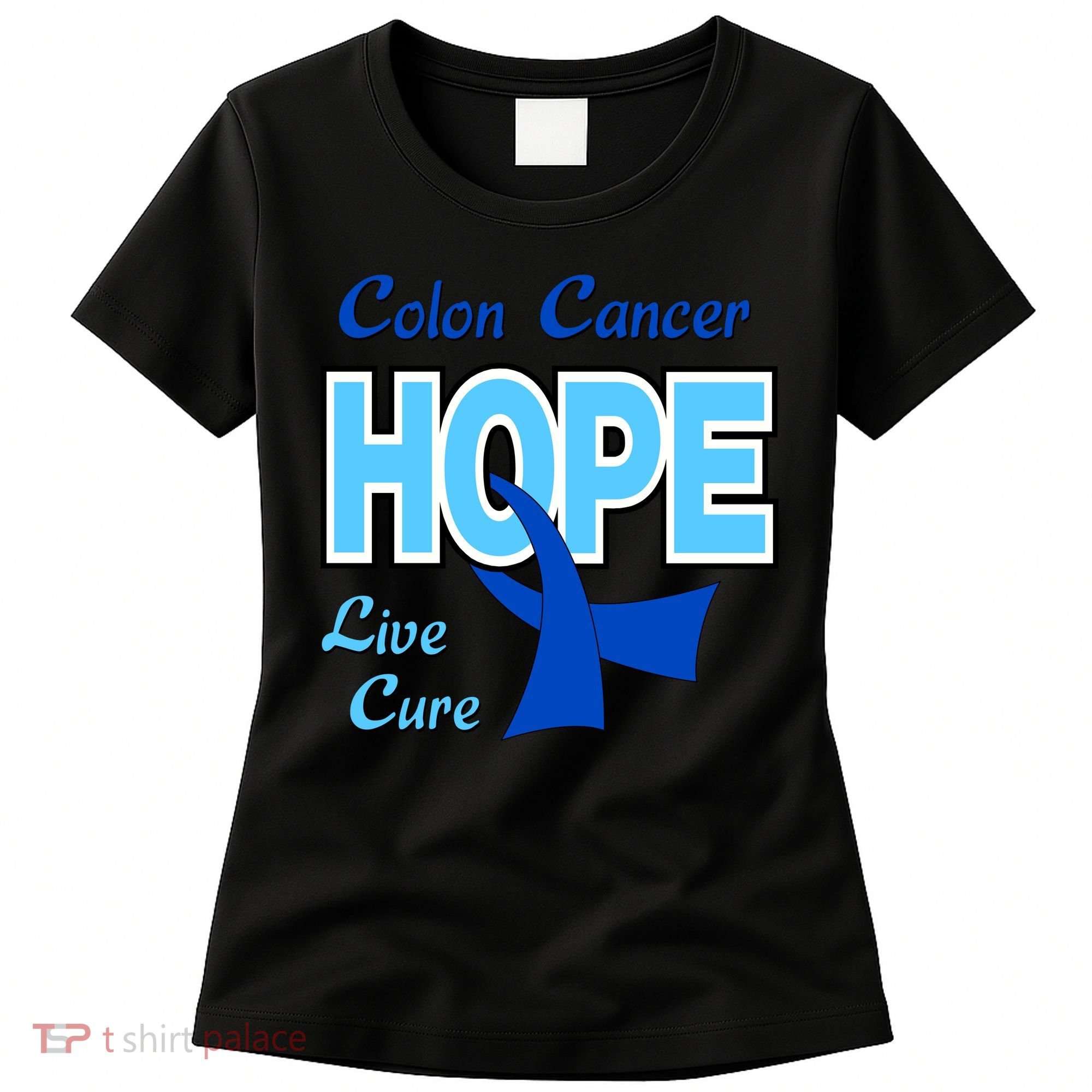 Colon Cancer Hope Live Cure Women's T-Shirt
