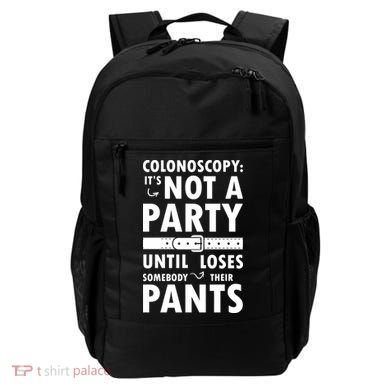 Colonoscopy Its Not A Party Until Somebody Loses Backpack