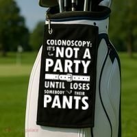 Colonoscopy Its Not A Party Until Somebody Loses Golf Towel thumb 2