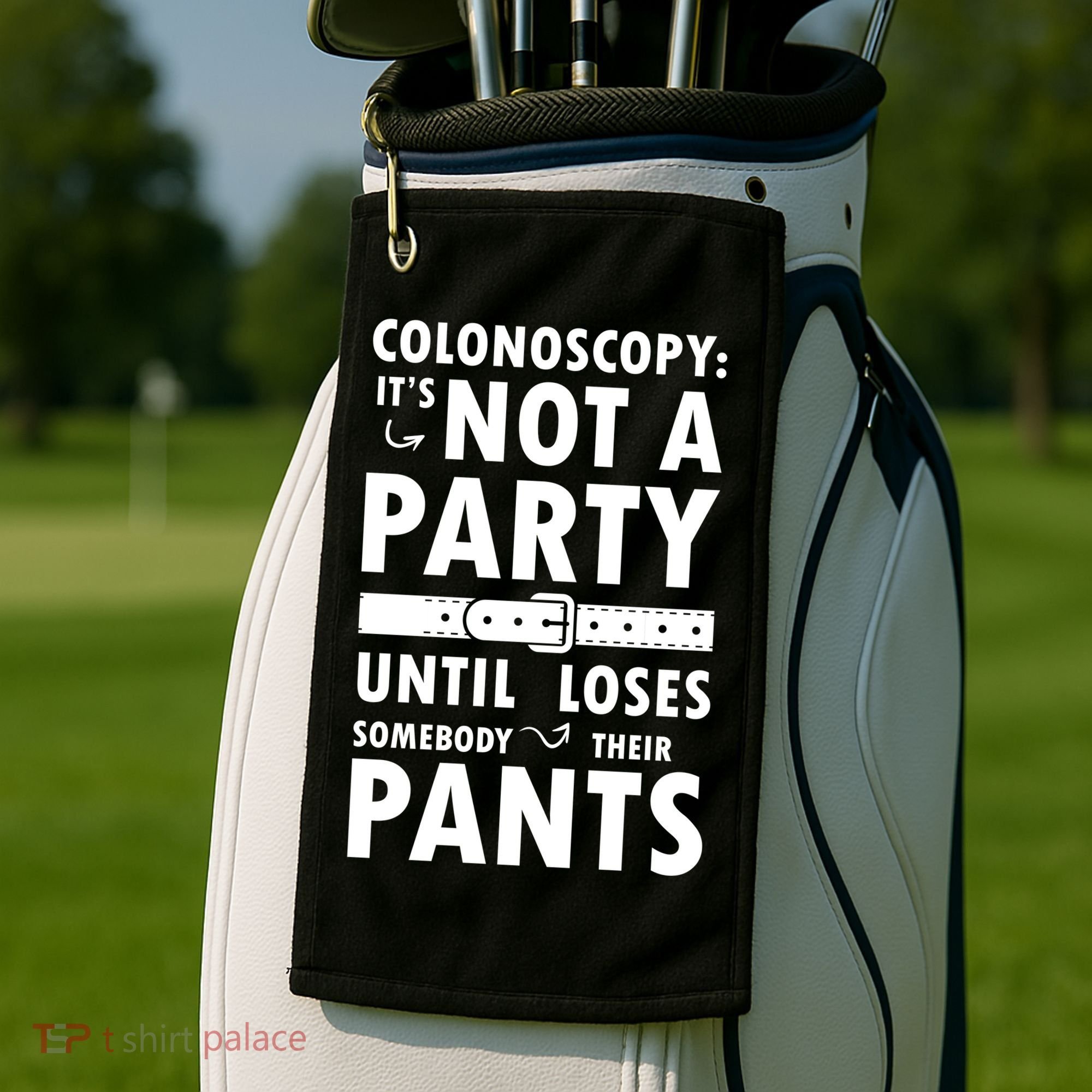 Colonoscopy Its Not A Party Until Somebody Loses Golf Towel