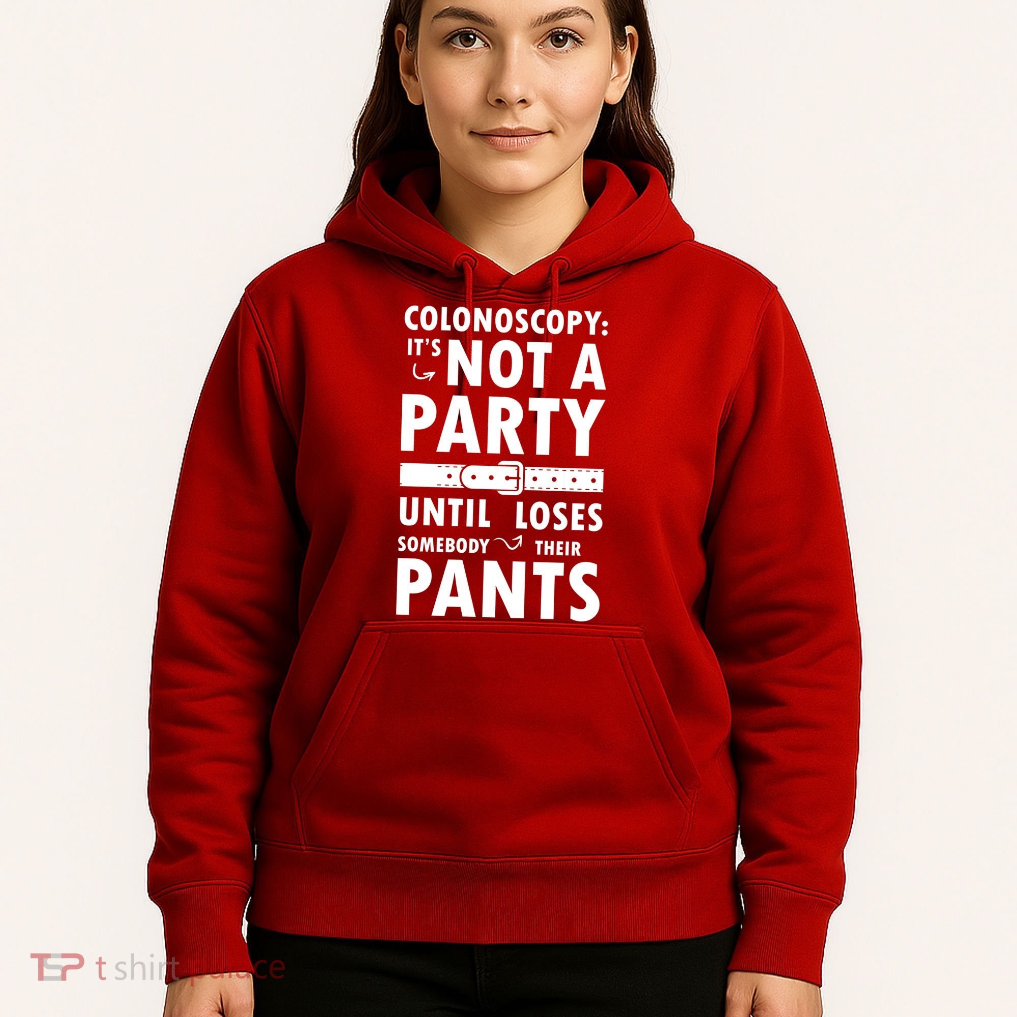 Colonoscopy Its Not A Party Until Somebody Loses Hoodie