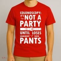 Colonoscopy Its Not A Party Until Somebody Loses T-Shirt thumb 3