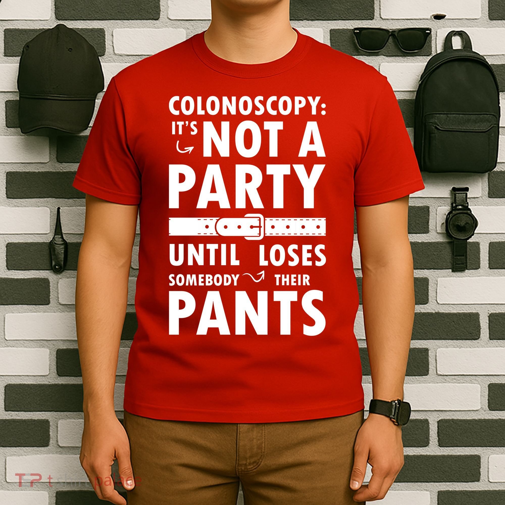 Colonoscopy Its Not A Party Until Somebody Loses T-Shirt