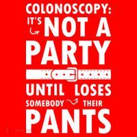 Colonoscopy Its Not A Party Until Somebody Loses Polo thumb 2