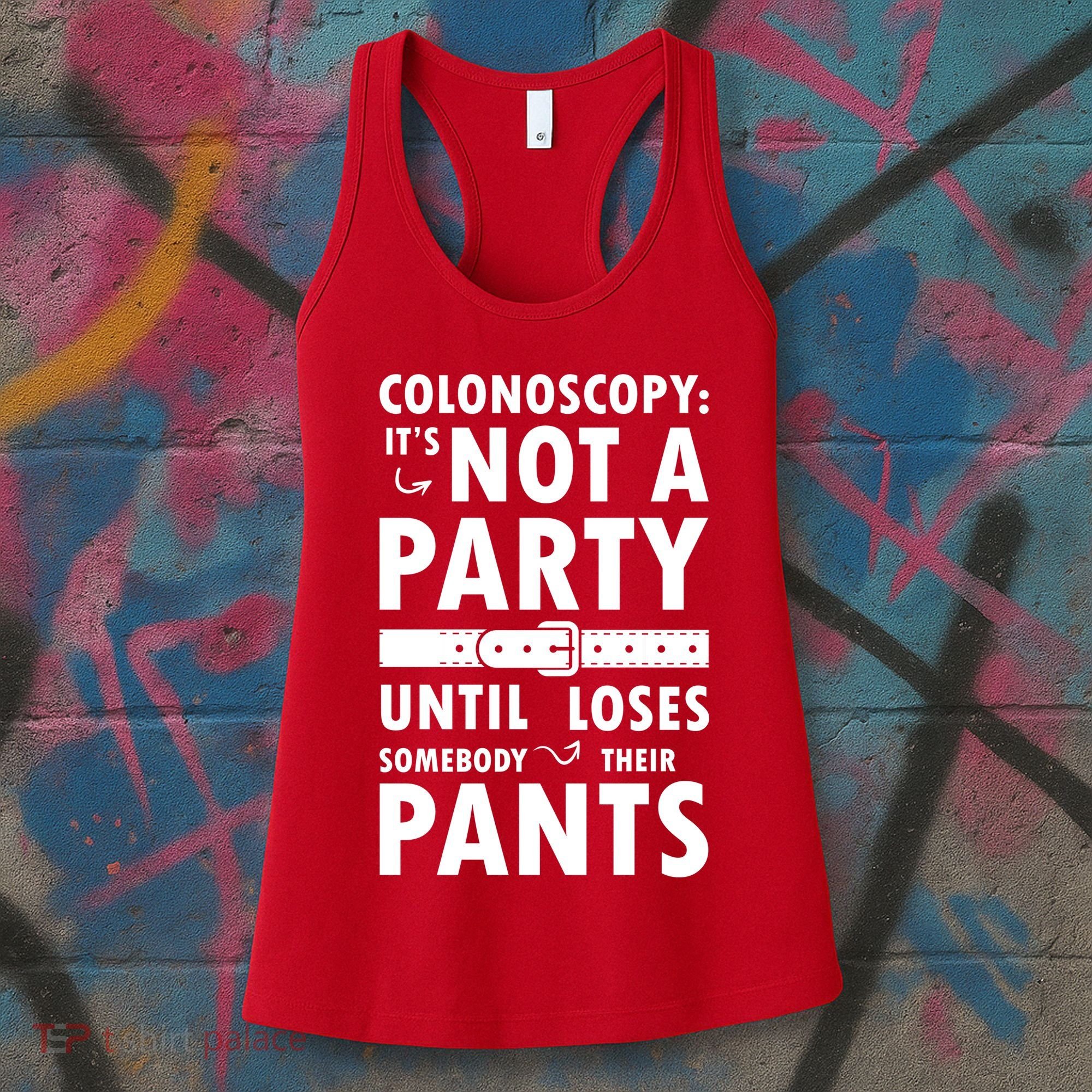 Colonoscopy Its Not A Party Until Somebody Loses Women's Tank Top