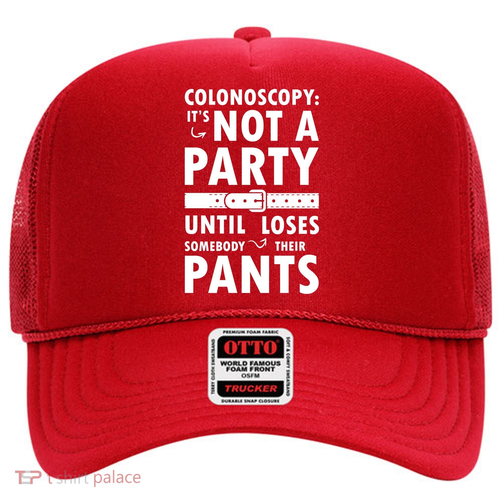 Colonoscopy Its Not A Party Until Somebody Loses Hat