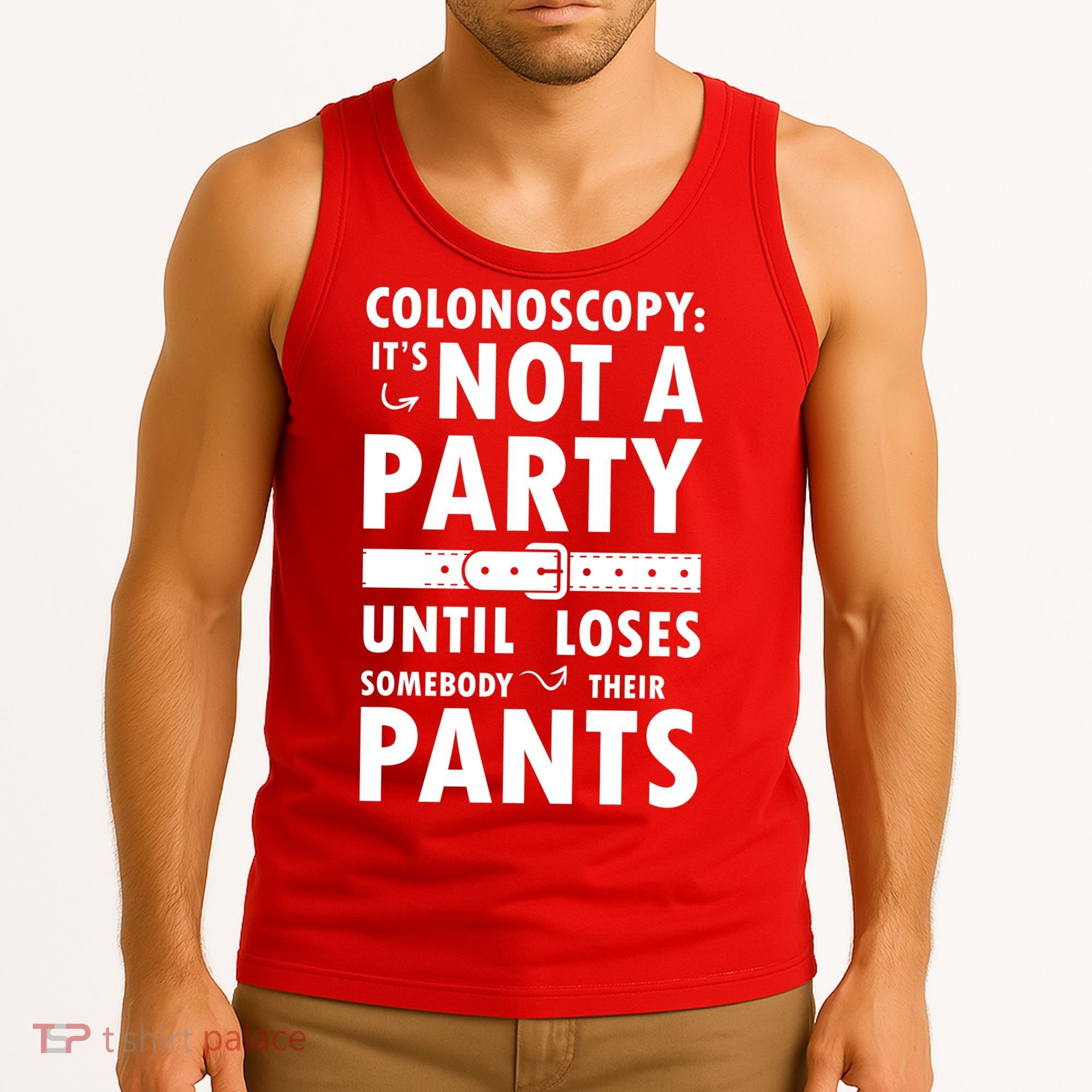 Colonoscopy Its Not A Party Until Somebody Loses Tank Top