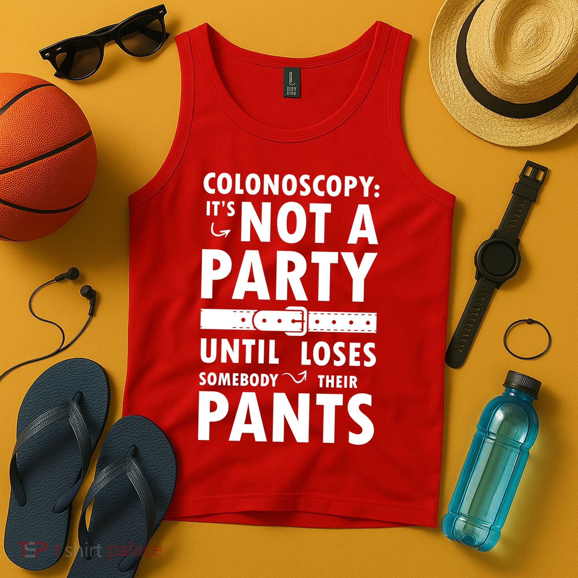 Colonoscopy Its Not A Party Until Somebody Loses Tank Top