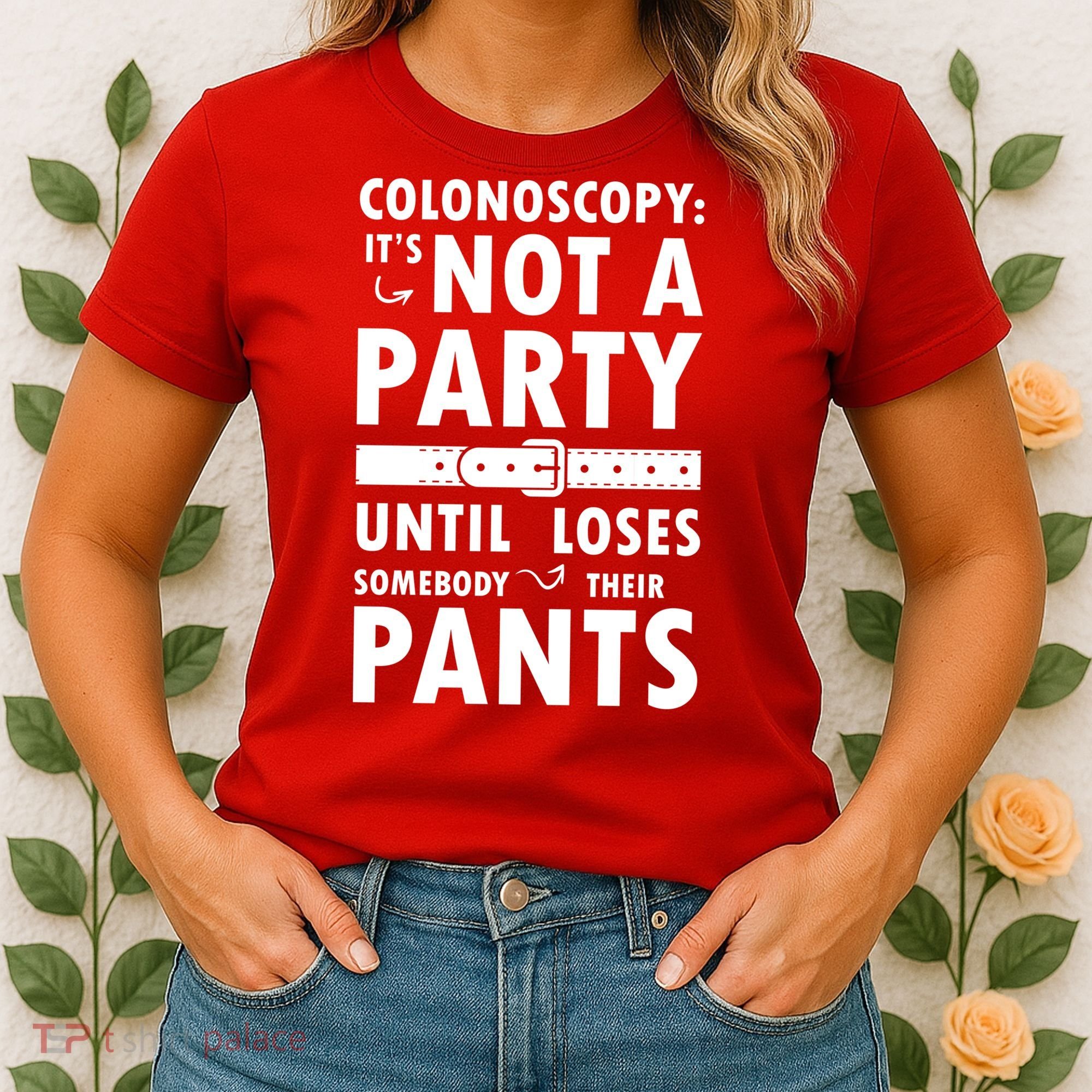 Colonoscopy Its Not A Party Until Somebody Loses Women's T-Shirt