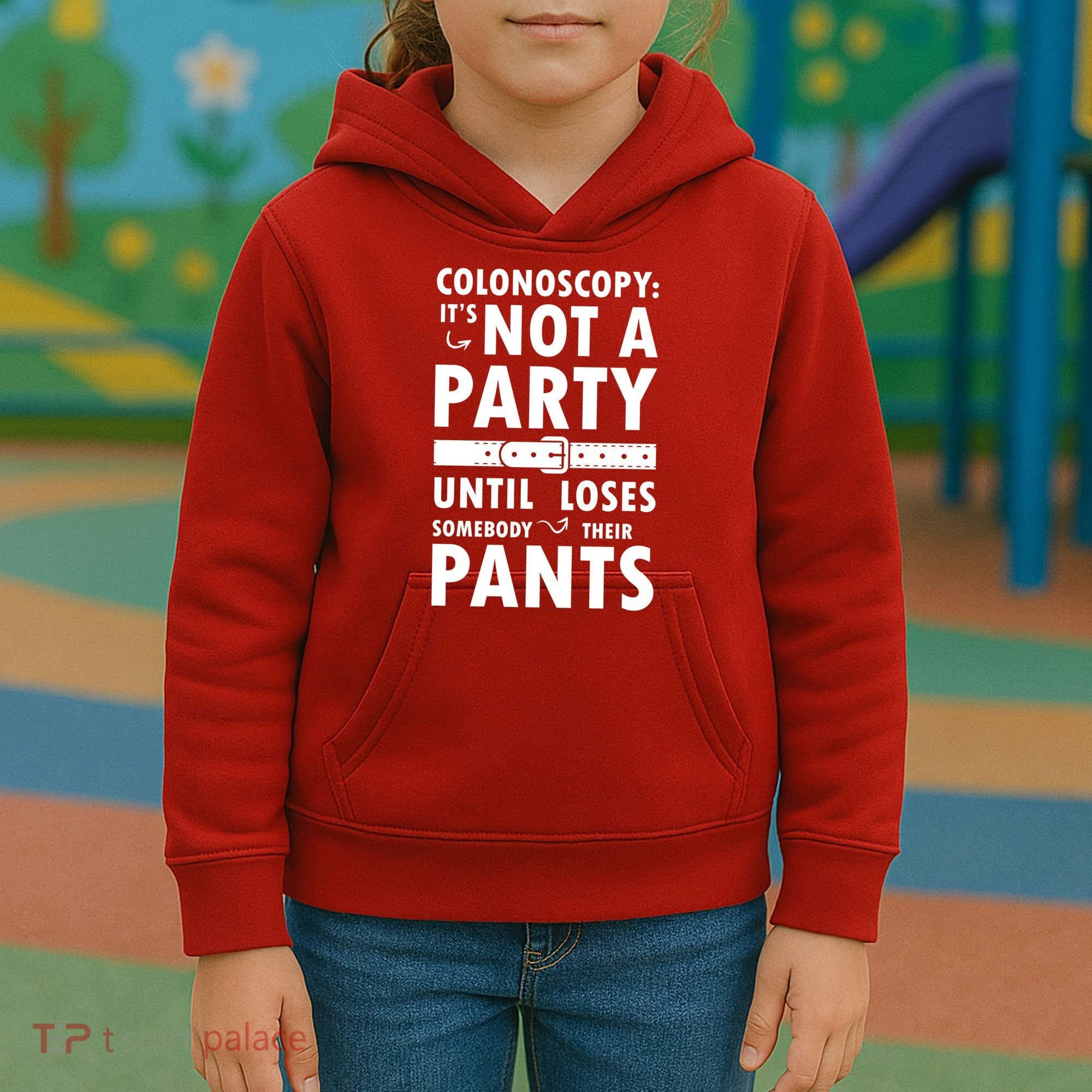 Colonoscopy Its Not A Party Until Somebody Loses Kids Hoodie