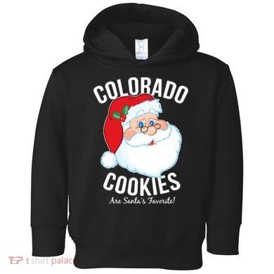 Colorado Cookies Are Santa's Favorite Toddler Hoodie