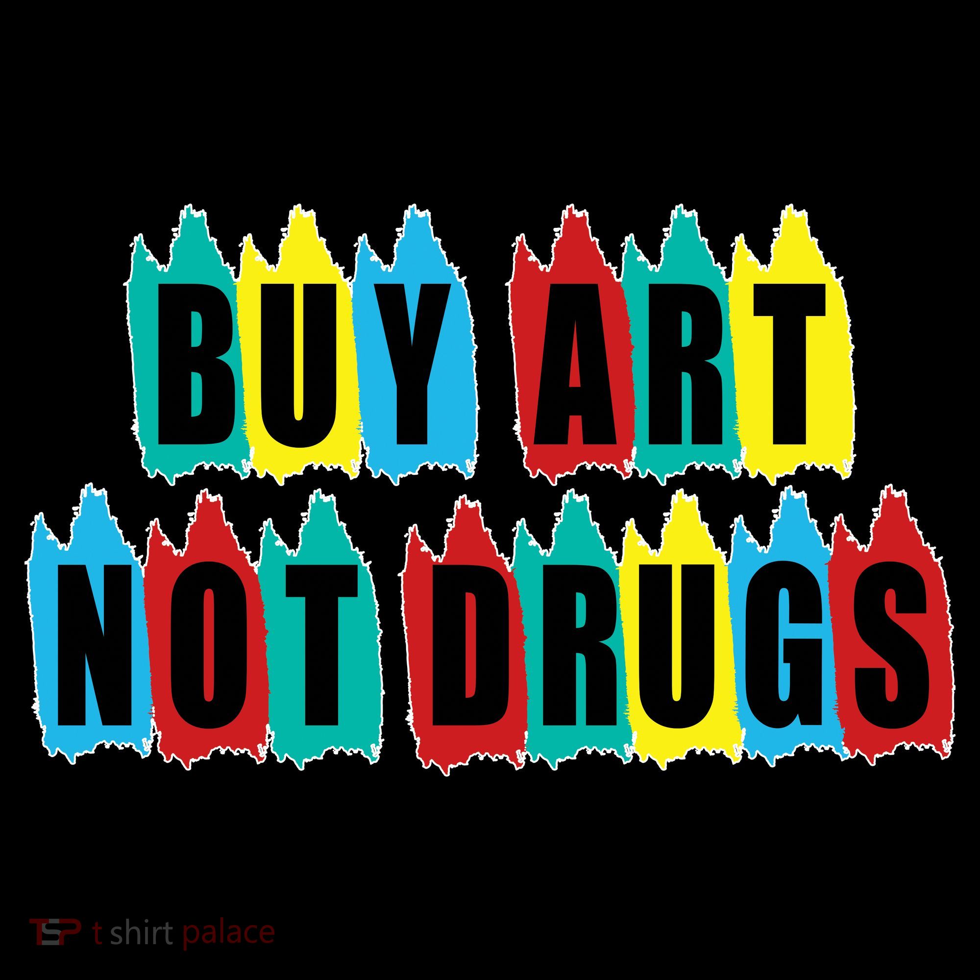 Colorful Buy Art Not Drugs Logo T-Shirt