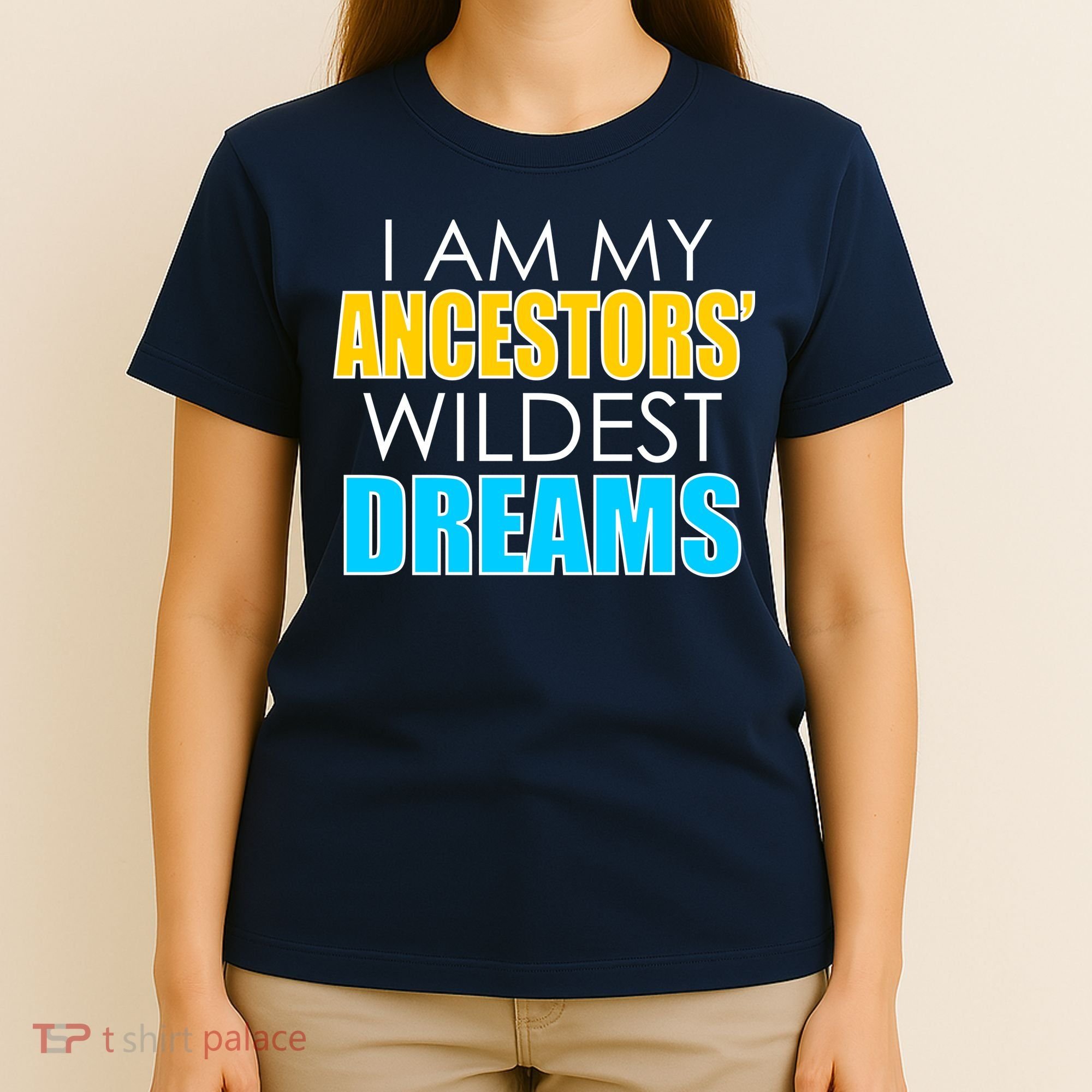 Colorful I Am My Ancestors' Wildest Dreams T-Shirt