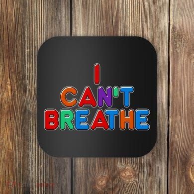 Colorful I Can't Breathe Protest Coaster