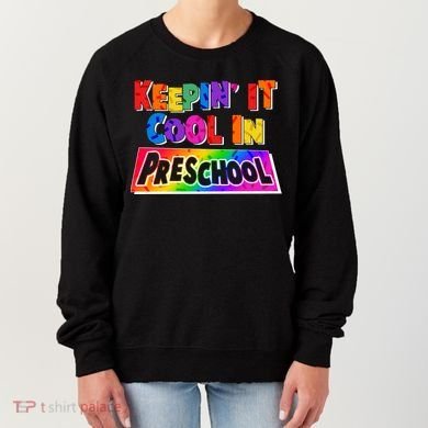 Colorful Keepin' It Cool In Preschool Women's Sweatshirt