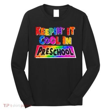 Colorful Keepin' It Cool In Preschool Long Sleeve Shirt