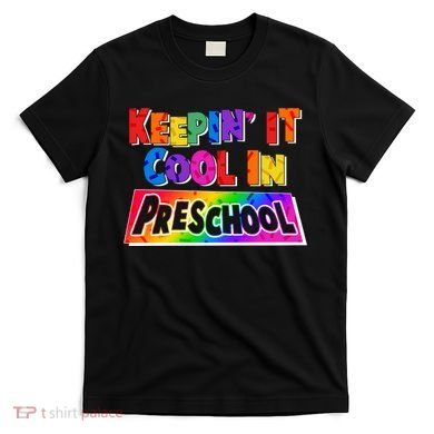 Colorful Keepin' It Cool In Preschool T-Shirt