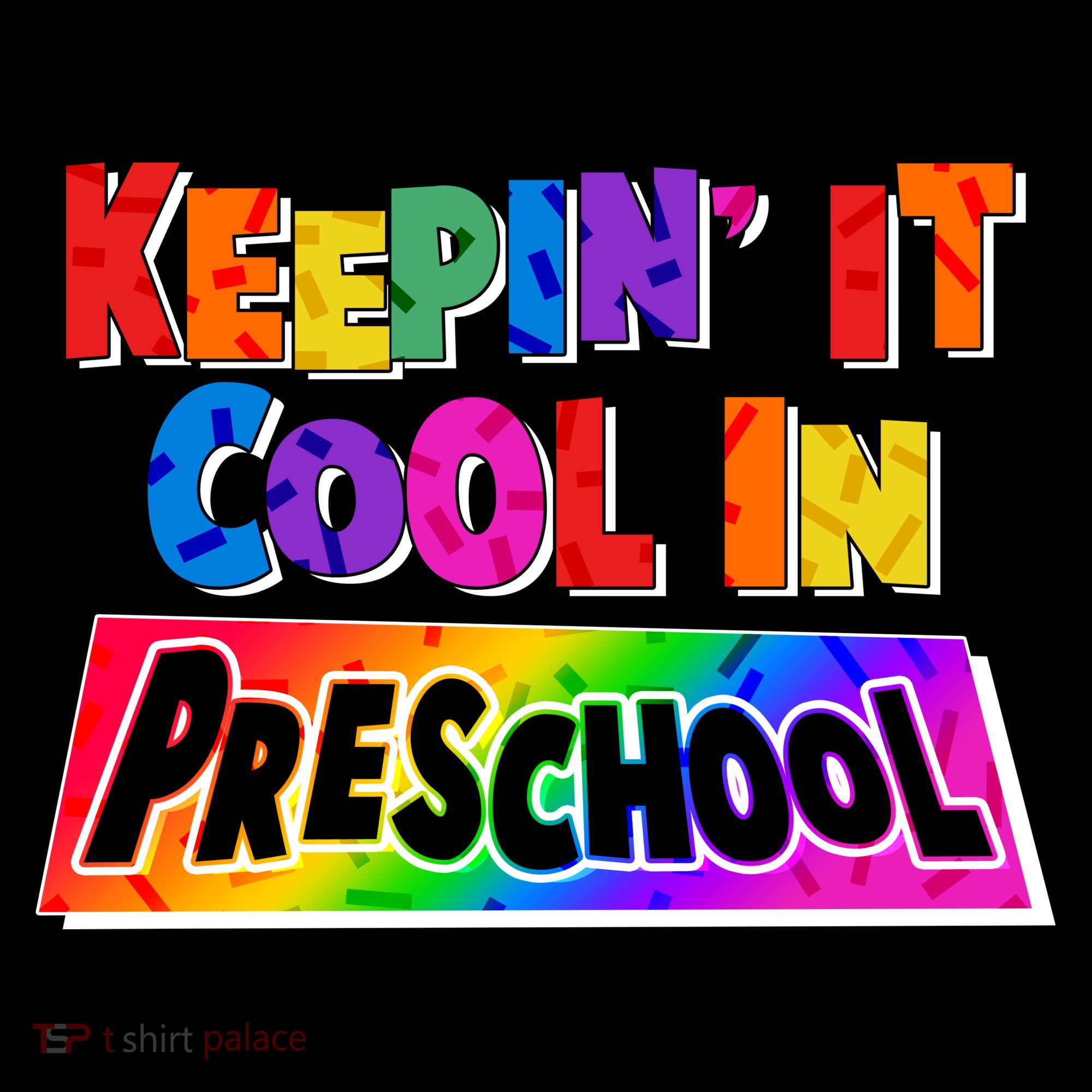 Colorful Keepin' It Cool In Preschool T-Shirt