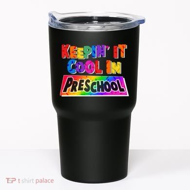 Colorful Keepin' It Cool In Preschool Tumbler