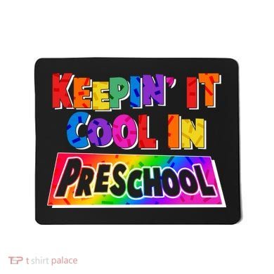 Colorful Keepin' It Cool In Preschool Mousepad