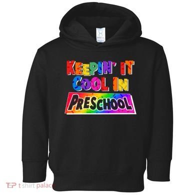 Colorful Keepin' It Cool In Preschool Toddler Hoodie