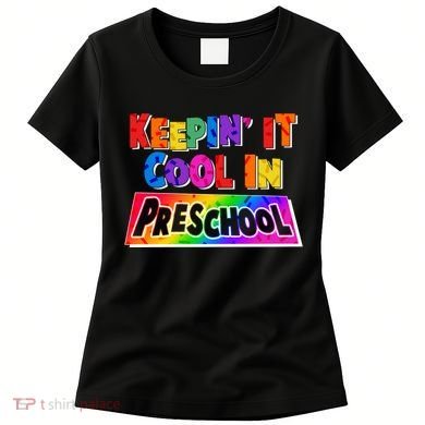 Colorful Keepin' It Cool In Preschool Women's T-Shirt