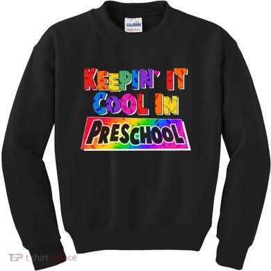 Colorful Keepin' It Cool In Preschool Kids Sweatshirt