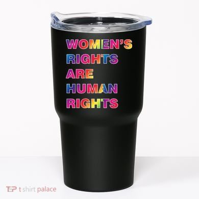 Colorful Women's Rights Are Human Rights Tumbler