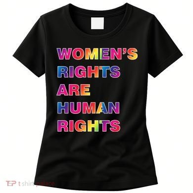 Colorful Women's Rights Are Human Rights Women's T-Shirt