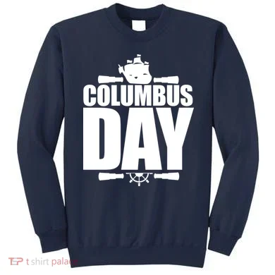 Columbus Day Sweatshirt