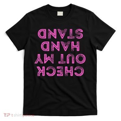 Check Out My Handstand Funny Gymnastics Gift T-Shirt