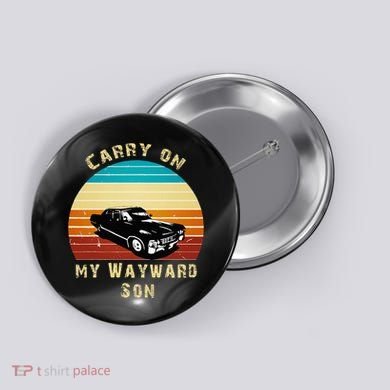Carry On My Wayward Son Vintage Button