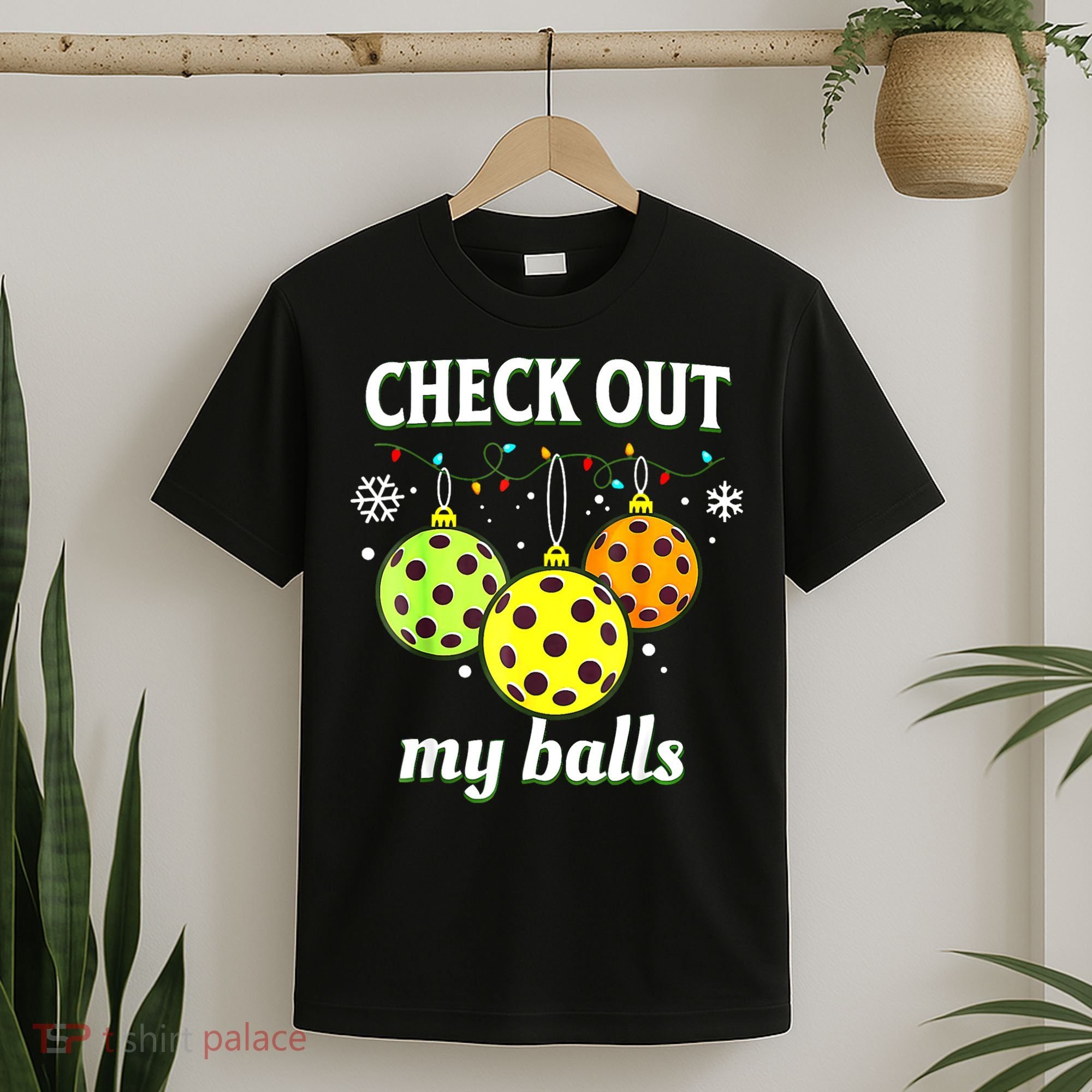 Check Out My Balls Funny Pickleball Christmas Decoration T-Shirt