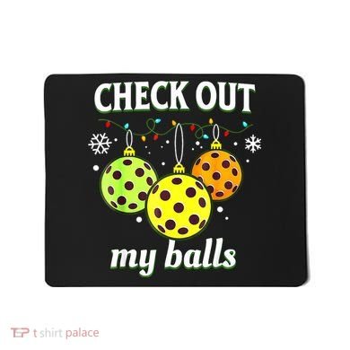 Check Out My Balls Funny Pickleball Christmas Decoration Mousepad